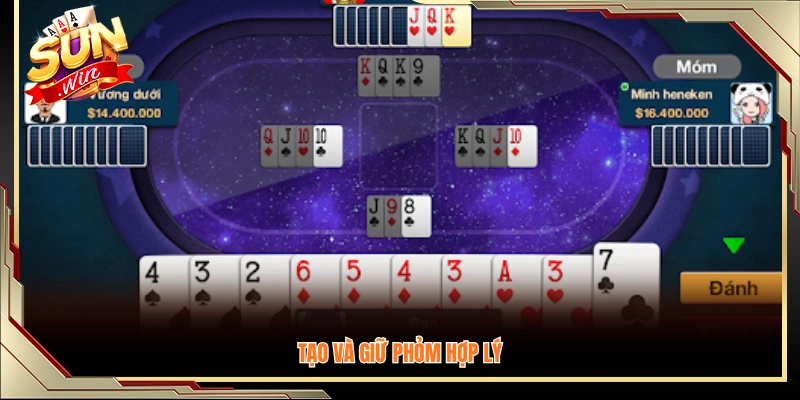 Chiến thuật tạo phỏm và giữ bài hợp lý trong từng lượt đánh