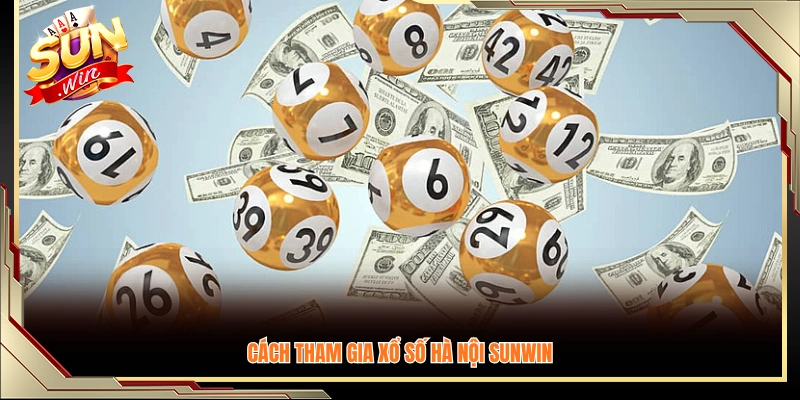Cách vào chơi và đặt cược xổ số Hà Nội tại Sunwin