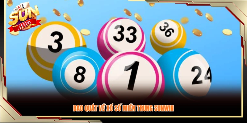 Khái quát chung về dịch vụ xổ số miền Trung trên Sunwin