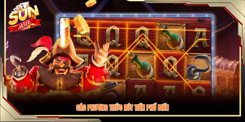 Những hình thức rút tiền được hội viên Sunwin sử dụng nhiều nhất